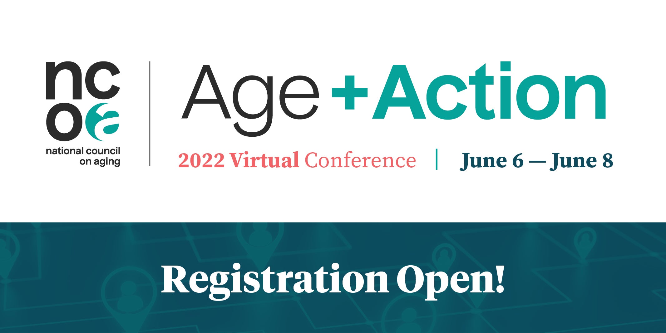 Register for NCOA's Age + Action 2022 Virtual Conference